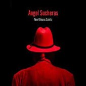 Angel Sucheras & New Orleans Spirits